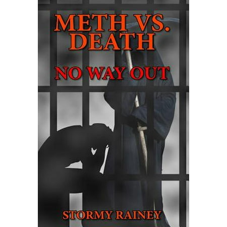 Meth vs. Death No Way Out (Best Way To Get Meth Out Of Your System)