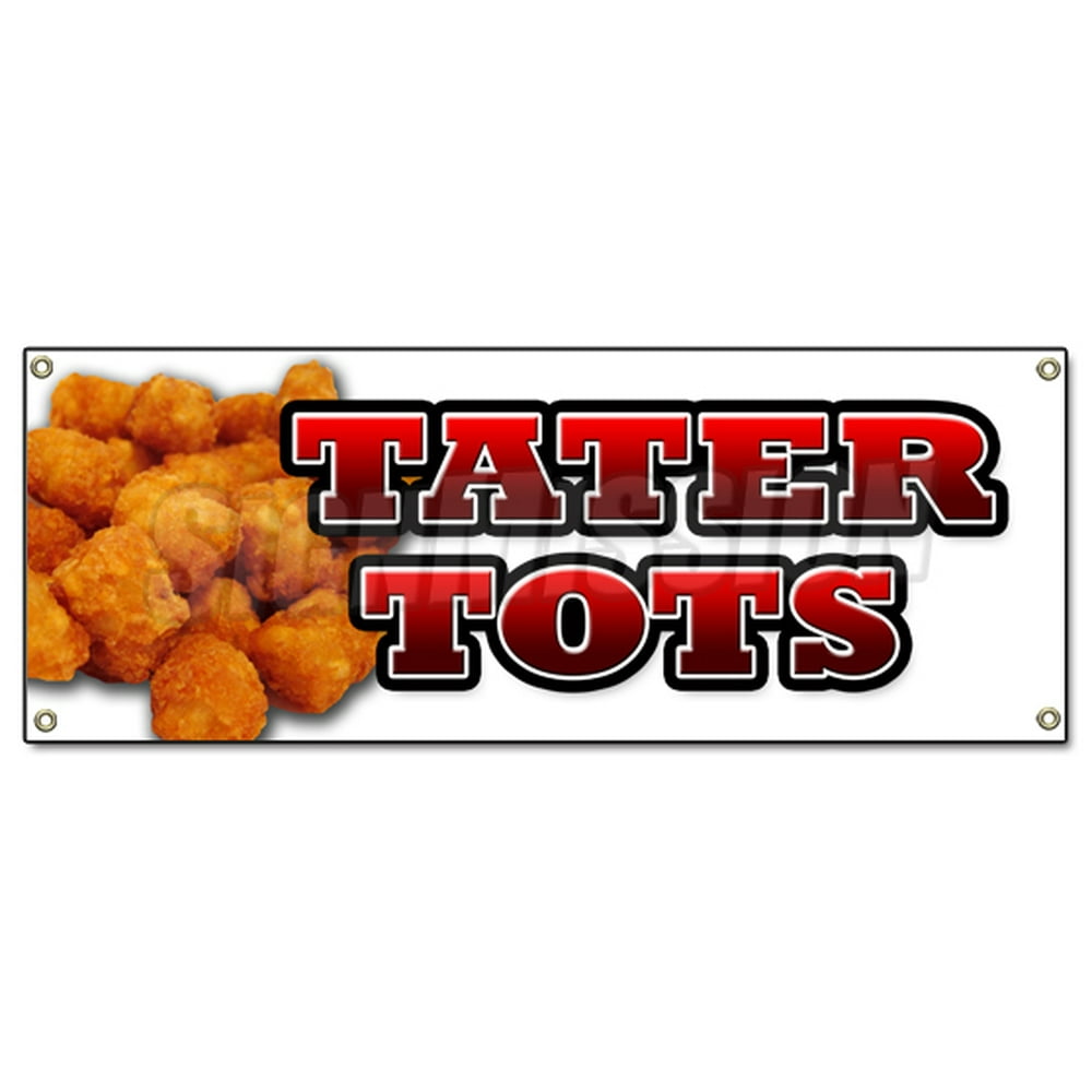 48"x120" TATER TOTS BANNER SIGN tots french fries potato taters