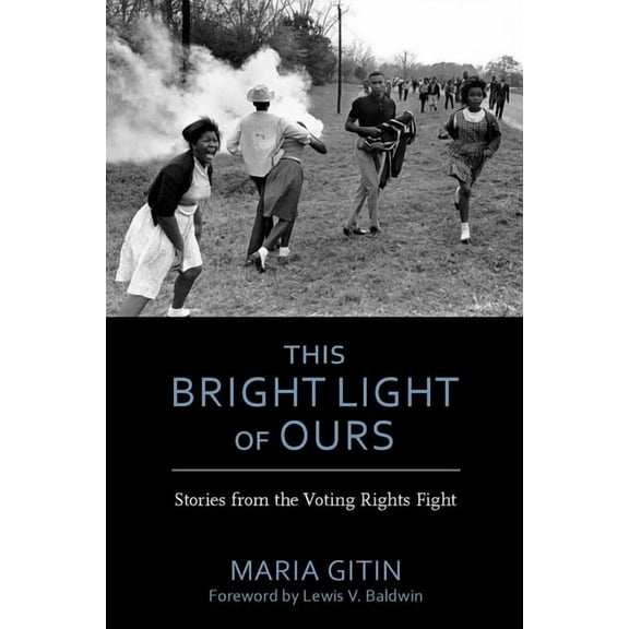The Modern South: This Bright Light of Ours : Stories from the Voting Rights Fight (Paperback)