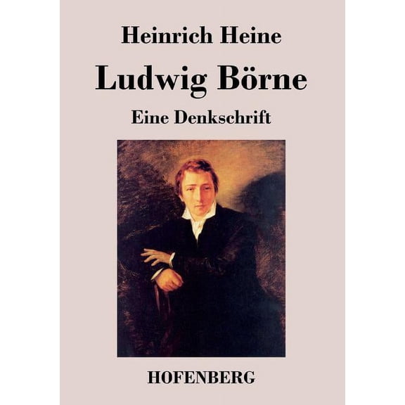 Ludwig Börne : Eine Denkschrift (Paperback)