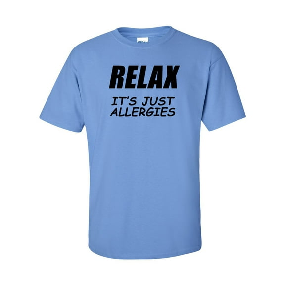Men's Unisex Virus Funny Relax It's Just Allergies Short Sleeve T-shirt-Carolina Blue-6xl