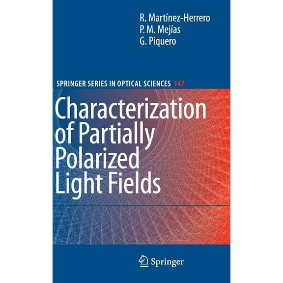 Springer Optical Sciences Characterization of Partially Polarized Light Fields, Book 147, (Hardcover)