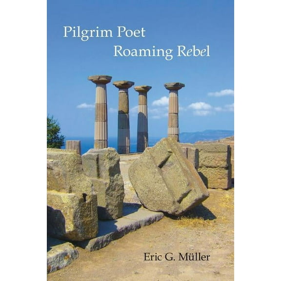 Pilgrim Poet Roaming Rebel (Paperback)