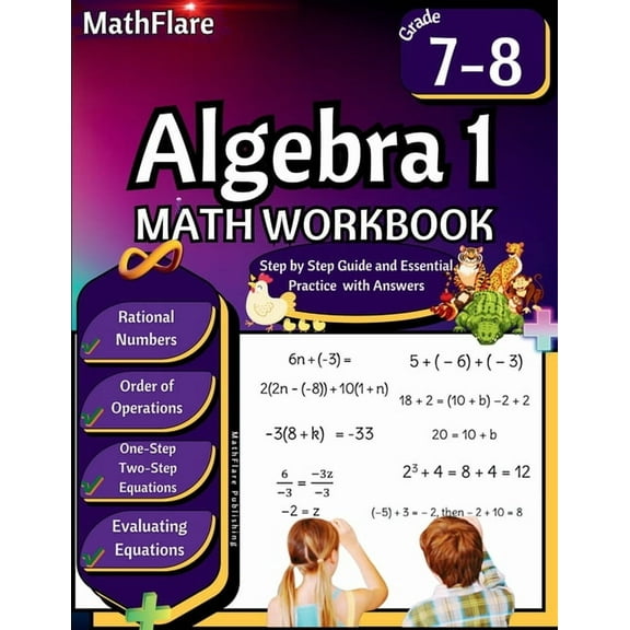 Mathflare Workbooks Algebra 1 Workbook 7th and 8th Grade: Grade 7-8 Algebra 1, Rational Numbers, Order of Operations, Solving One-Step and T, Book 1, (Paperback)