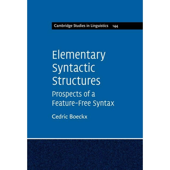 Cambridge Studies in Linguistics Elementary Syntactic Structures, Book 144, (Hardcover)
