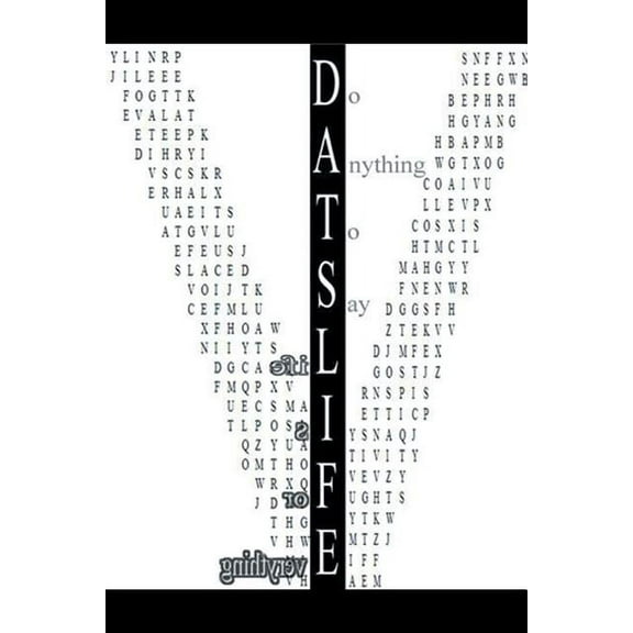 D.A.T.S.L.I.F.E: Do Anything to Say Life Is for Everything (Paperback)