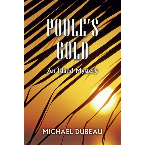 Poole's Gold: An Island Mystery (Paperback)