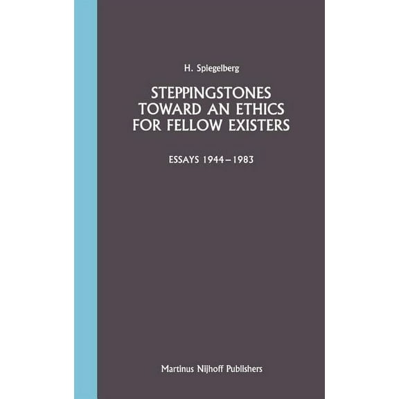 Steppingstones Toward an Ethics for Fellow Existers: Essays 1944-1983, (Hardcover)