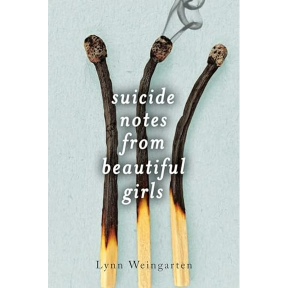Pre-Owned Suicide Notes from Beautiful Girls, 9781481418539, 148141853X, Hardcover,