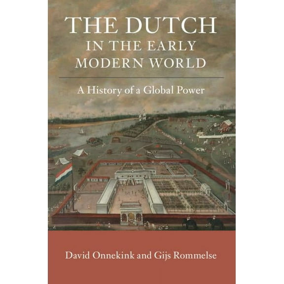 The Dutch in the Early Modern World, (Hardcover)