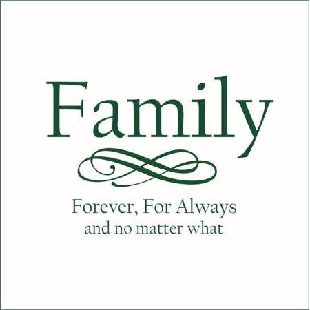 Family, Forever, For Always and No Matter What Vinyl Quote - Medium - Hunter Green