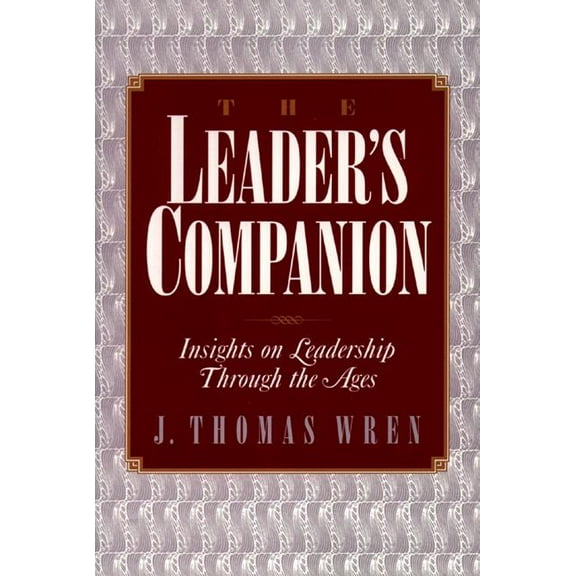 The Leader's Companion: Insights on Leadership Through the Ages - Paperback