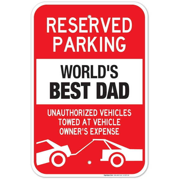 Funny Parking Sign, Reserved Parking For World's Best Dad Sign, 12x18 Aluminum