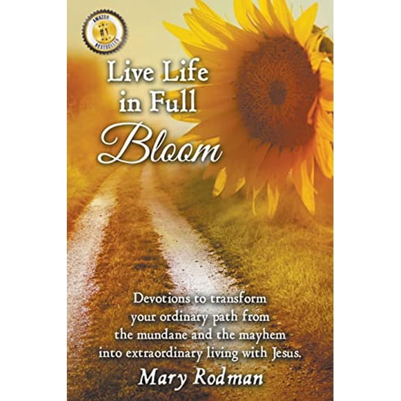 Pre-Owned Live Life in Full Bloom: Devotions to transform your ordinary path from the mundane and the mayhem into extraordinary living with Christ. (Bloom Daily Devotional Series), 9781733123402, 173