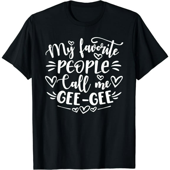 My Favorite People Call Me Gee-Gee Funny Mother's Day T-Shirt