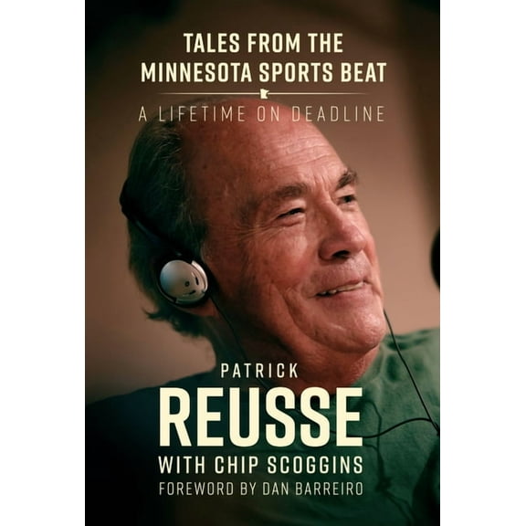 Tales from the Minnesota Sports Beat: A Lifetime on Deadline, (Paperback)