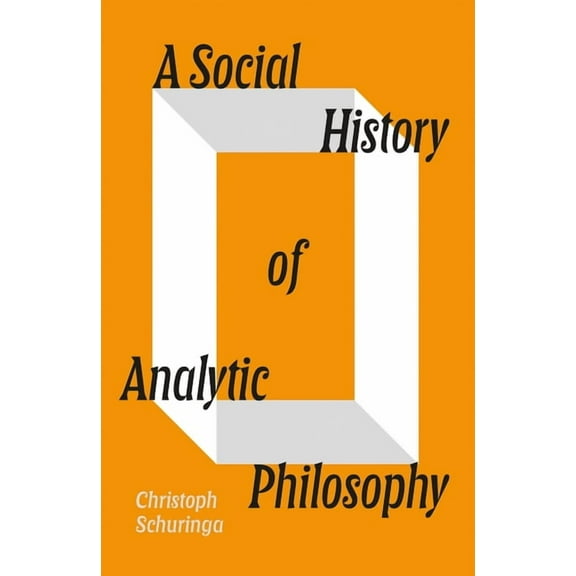 A Social History of Analytic Philosophy, (Hardcover)