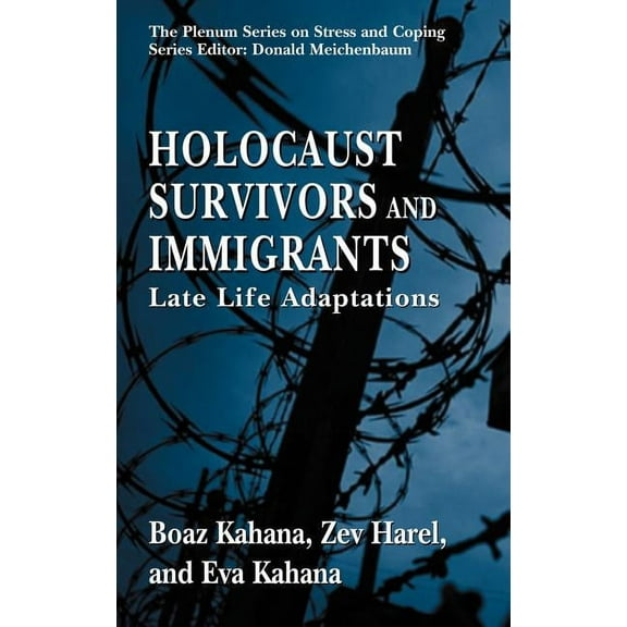 Springer Stress and Coping Holocaust Survivors and Immigrants: Late Life Adaptations, (Hardcover)