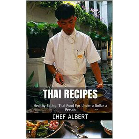 Thai Recipes: Healthy Eating: Thai Food For Under a Dollar a Person - (Best Baitcaster Under 100 Dollars)