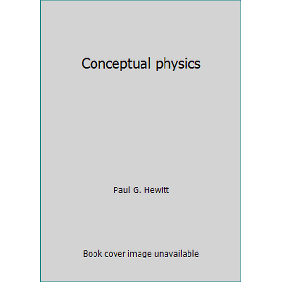 Pre-Owned Conceptual physics (Hardcover) 0673398471 9780673398475