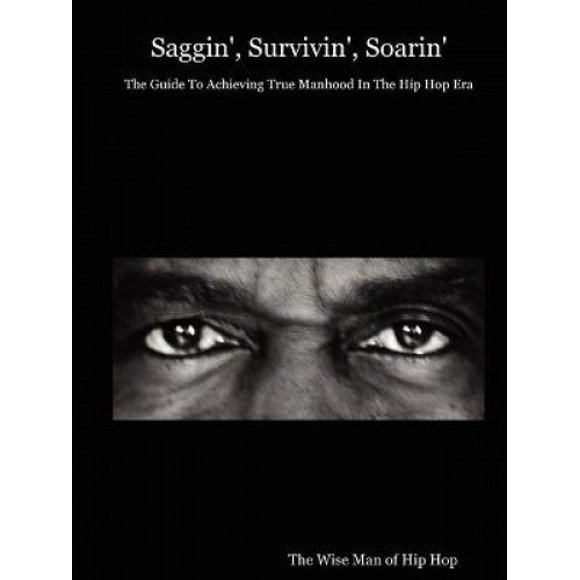 Saggin', Survivin', Soarin': le Guide pour Atteindre la Véritable Âge de Vie à l'Ère du Hip Hop