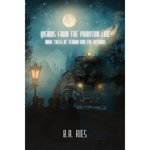 Visions from the Phantom Line: More Tales of Terror and the Bizarre, (Paperback)