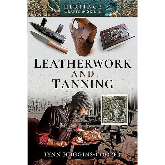 Heritage Crafts and Skills: Leatherwork and Tanning (Paperback)