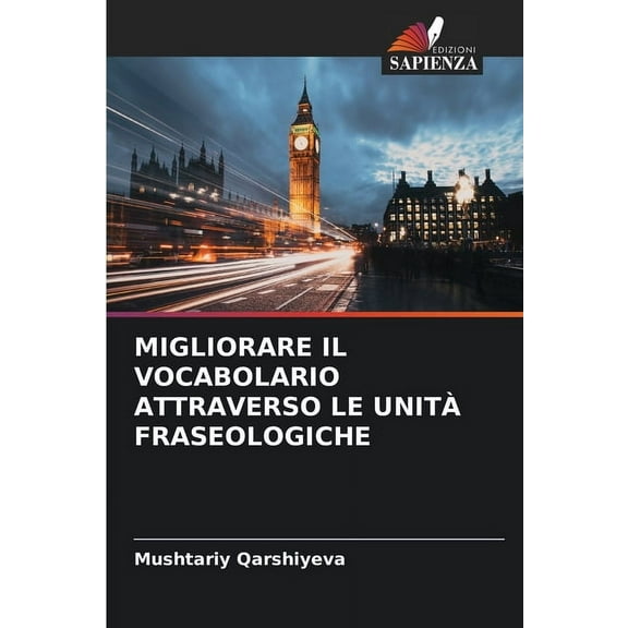 Migliorare Il Vocabolario Attraverso Le UnitàFraseologiche, (Paperback)