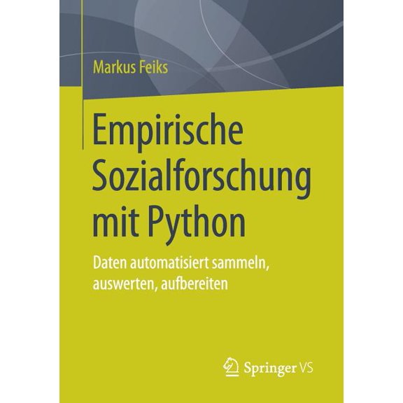Empirische Sozialforschung Mit Python: Daten Automatisiert Sammeln, Auswerten, Aufbereiten, (Paperback)