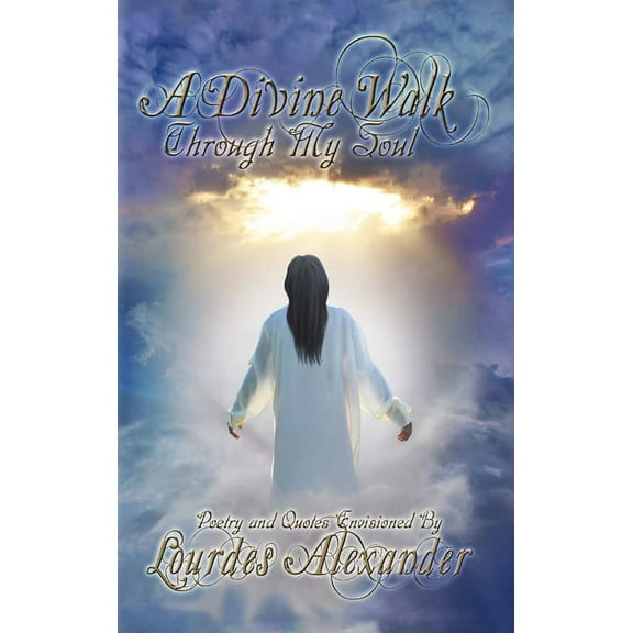 A Divine Walk Through My Soul, (Hardcover)