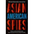 thumbnail image 4 of Asian American Spies: How Asian Americans Helped Win the Allied Victory, (Hardcover), 4 of 4