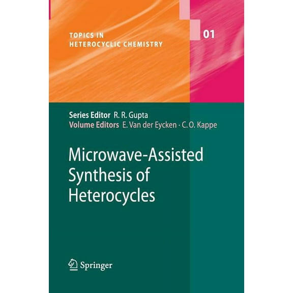 Topics in Heterocyclic Chemistry Microwave-Assisted Synthesis of Heterocycles, Book 1, (Paperback)