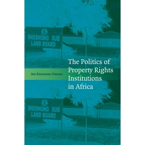 The Politics of Property Rights Institutions in Africa, (Paperback)