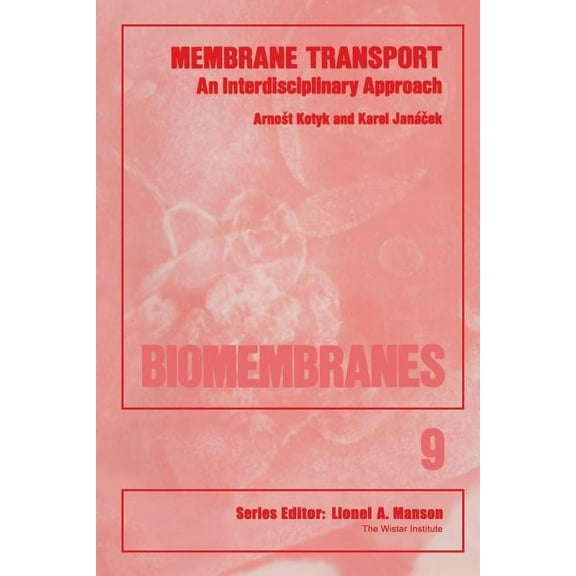 Biomembranes Membrane Transport: An Interdisciplinary Approach, (Paperback)