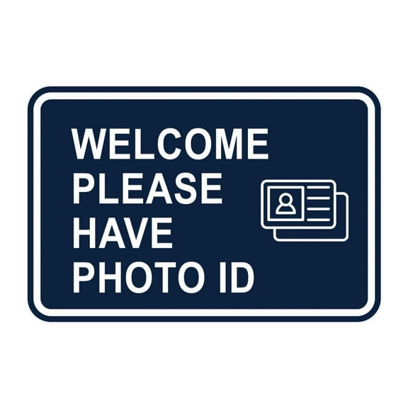 Signs ByLITA Classic Framed, Welcome Please Have Photo ID Sign (Navy Blue / White) - Large