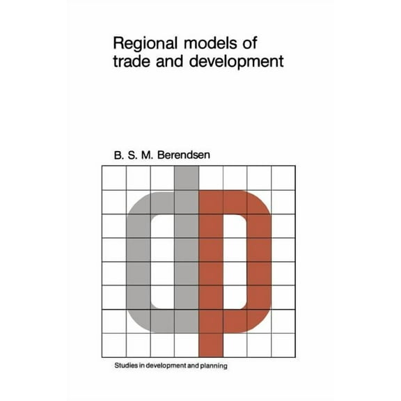 Studies in Development and Planning Regional Models of Trade and Development, Book 7, (Paperback)