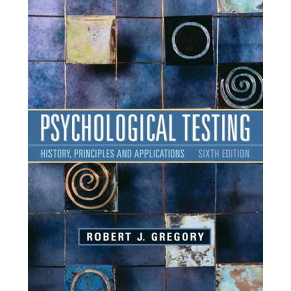 Pre-Owned Psychological Testing: History, Principles, and Applications (6th Edition) (Hardcover) 0205782140 9780205782147
