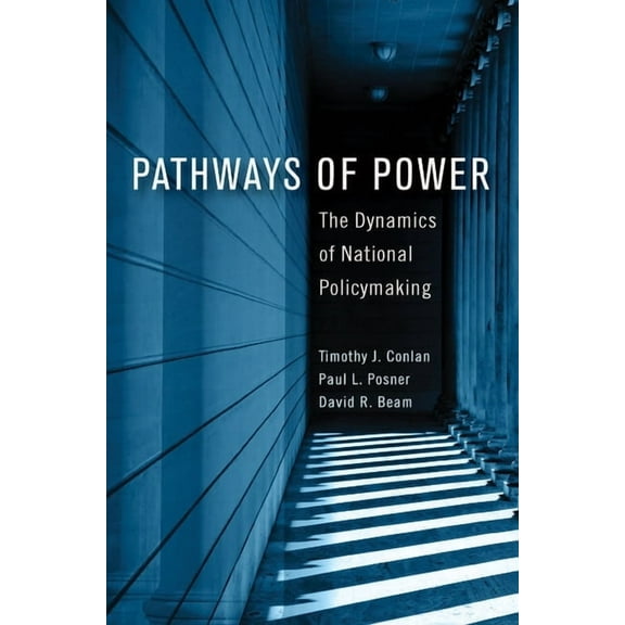 American Governance and Public Policy Pathways of Power: The Dynamics of National Policymaking, (Paperback)
