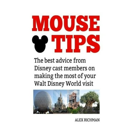 Mouse Tips: The best advice from Disney cast members on making the most of your Walt Disney World visit