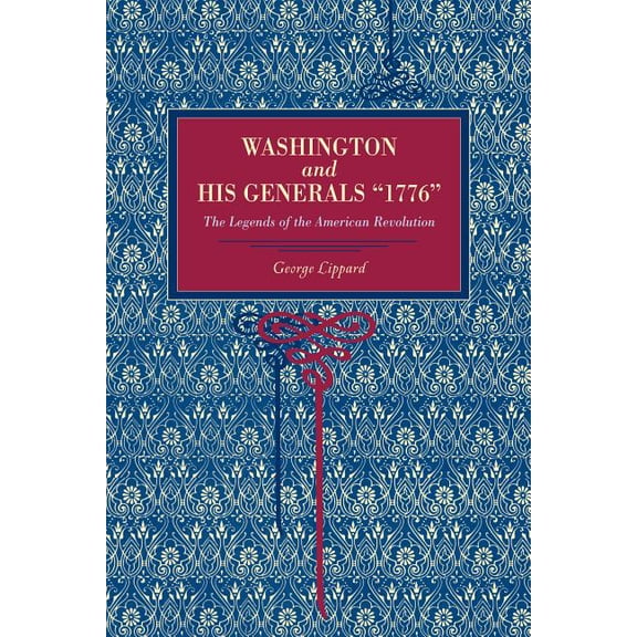 Washington and His Generals, "1776": The Legends of the American Revolution, (Paperback)