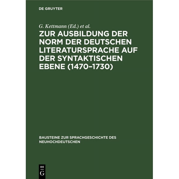 Bausteine Zur Sprachgeschichte Des Neuho Zur Ausbildung Der Norm Der Deutschen Literatursprache Auf Der Syntaktischen Ebene (1470-1730): Der Einfachsatz, Book 56, (Hardcover)