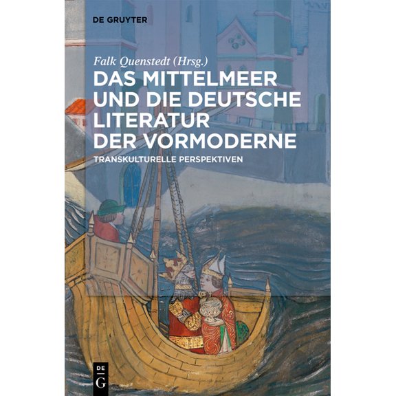 Das Mittelmeer Und Die Deutsche Literatur Der Vormoderne: Transkulturelle Perspektiven, (Hardcover)