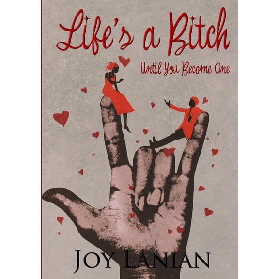 Life's A Bitch... Until You Become One, (Paperback)