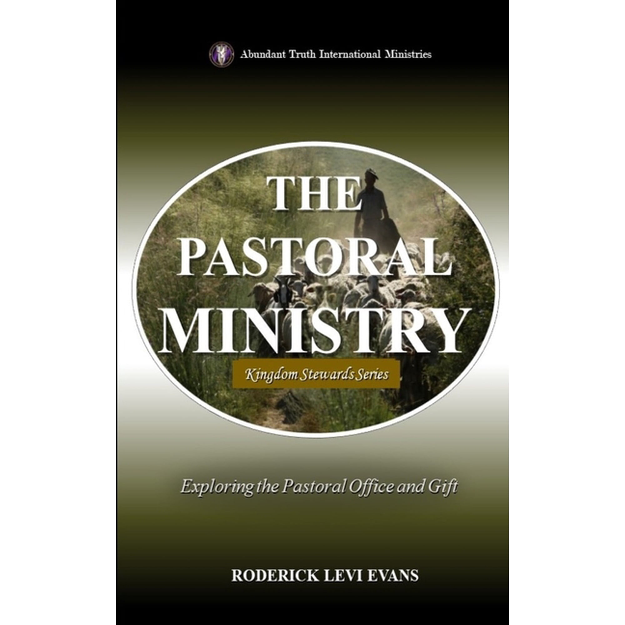 Kingdom Stewards The Pastoral Ministry: Exploring the Pastoral Office and Gift Book 3 (Hardcover)