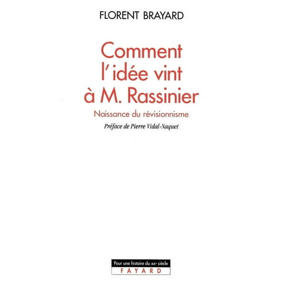 Comment l'idée vint àM. Rassinier, (Paperback)