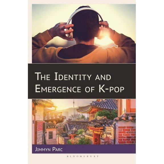 The Identity and Emergence of K-Pop, (Hardcover)