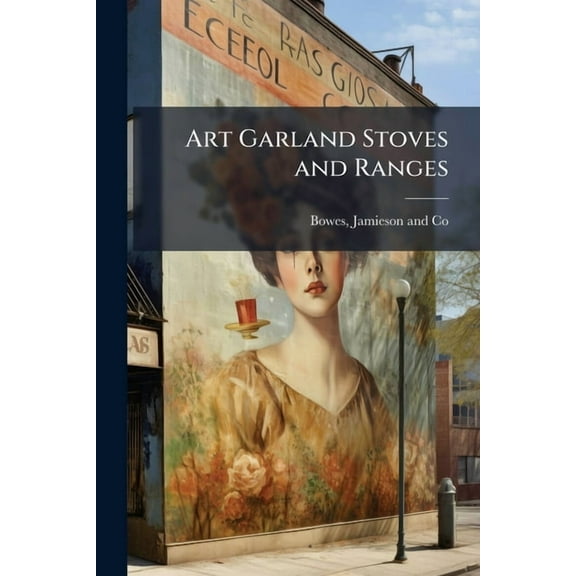 Art Garland Stoves and Ranges, (Paperback)