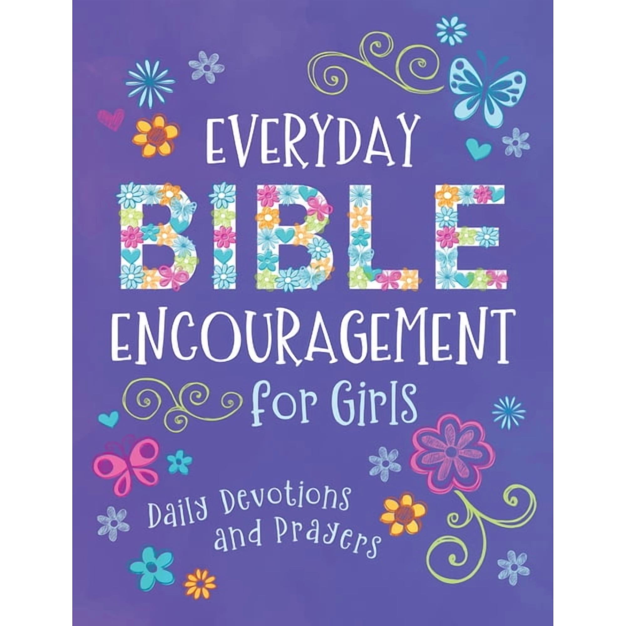 Everyday Bible Encouragement for Girls: Daily Devotions and Prayers (Paperback)