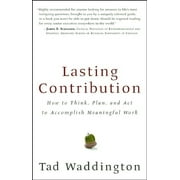 Lasting Contribution: How to Think, Plan, and Act to Accomplish Meaningful Work, Used [Paperback]