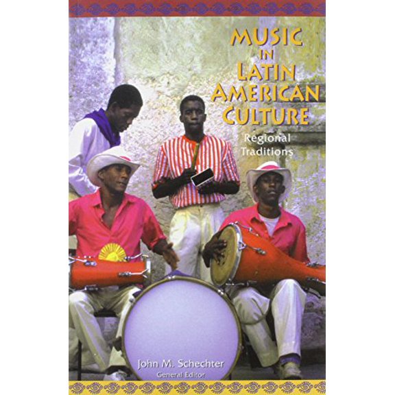 Pre-Owned Music in Latin American Culture: Regional Traditions (Paperback) 0495317403 9780495317401